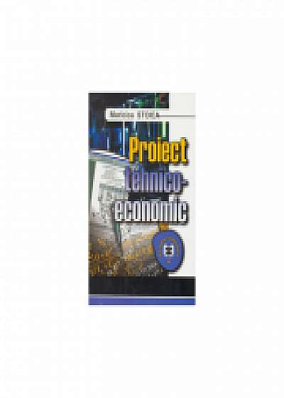 Proiect tehnico-economic
