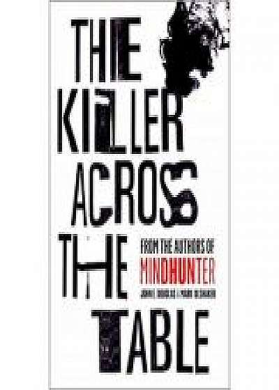 The Killer Across the Table, Mark Olshaker