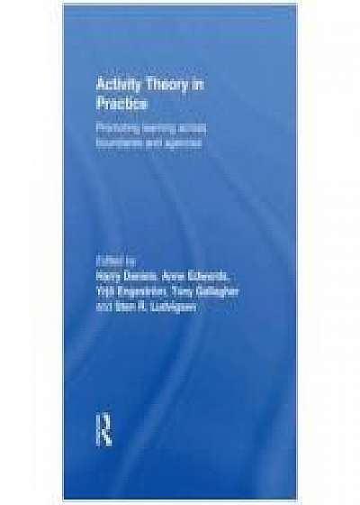 Coperta cărții Activity Theory in Practice, Anne Edwards, Yrjo Engestrom, Tony Gallagher, Sten R. Ludvigsen