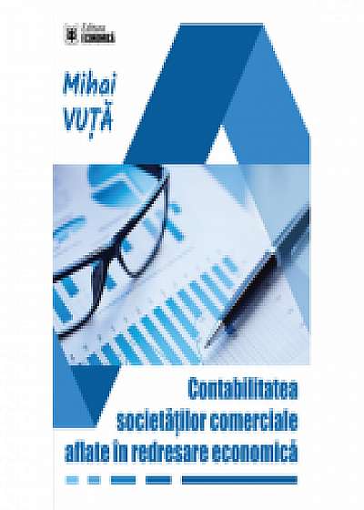 Coperta cărții Contabilitatea societatilor comerciale aflate in redresare economica de Mihai Vuta