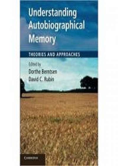 Understanding Autobiographical Memory: Theories and Approaches, David C. Rubin