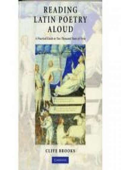 Coperta cărții Reading Latin Poetry Aloud Paperback with Audio CDs: A Practical Guide to Two Thousand Years of Verse de Clive Brooks