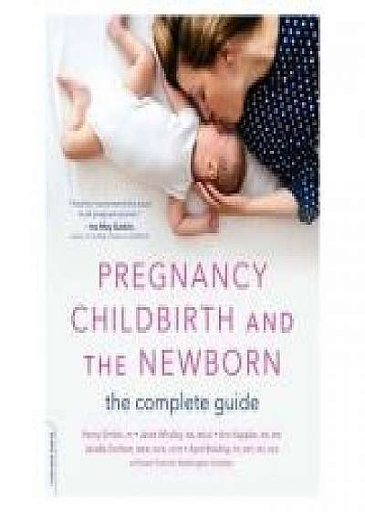 Pregnancy, Childbirth, and the Newborn: The Complete Guide, Janet Whalley, Ann Keppler, Janelle Durham, April Bolding