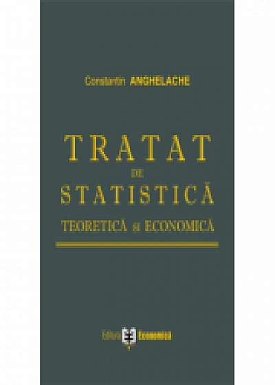 Tratat de statistica teoretica si economica