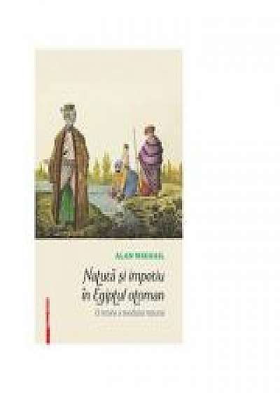 Coperta cărții Natura si imperiu in Egiptul otoman. O istorie a mediului natural