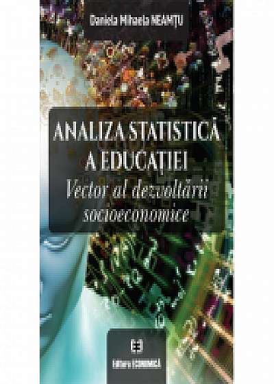 Analiza statistica a educatiei. Vector al dezvoltarii socioeconomice