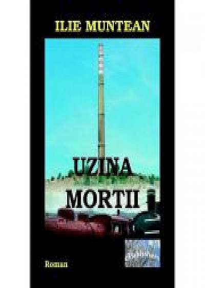 Coperta cărții Uzina mortii