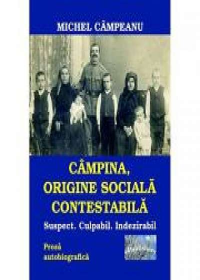 Coperta cărții Campina, origine sociala contestabila de Michel Campeanu