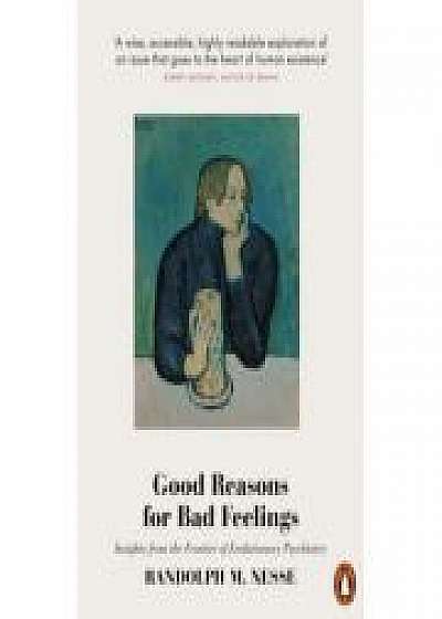 Good Reasons for Bad Feelings. Insights from the Frontier of Evolutionary Psychiatry