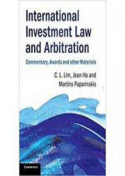 International Investment Law and Arbitration: Commentary, Awards and other Materials, Jean Ho, Martins Paparinskis