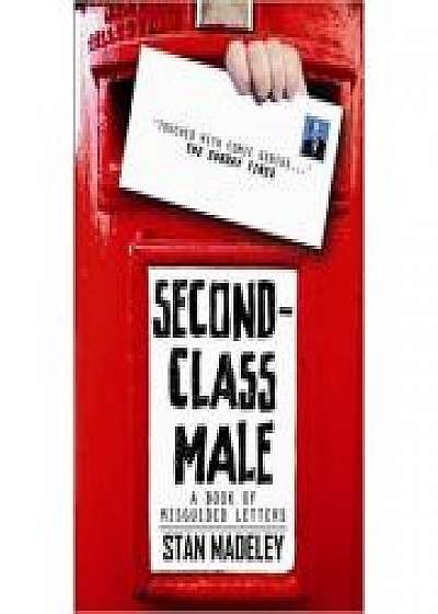 Coperta cărții Second-Class Male. A Book of Misguided Letters de Stan Madeley