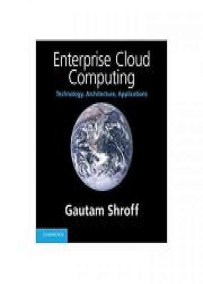 Coperta cărții Enterprise Cloud Computing: Technology, Architecture, Applications de Gautam Shroff