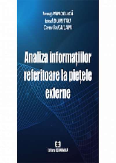 Analiza informatiilor referitoare la pietele externe, Ionel Dumitru, Camelia Kailani