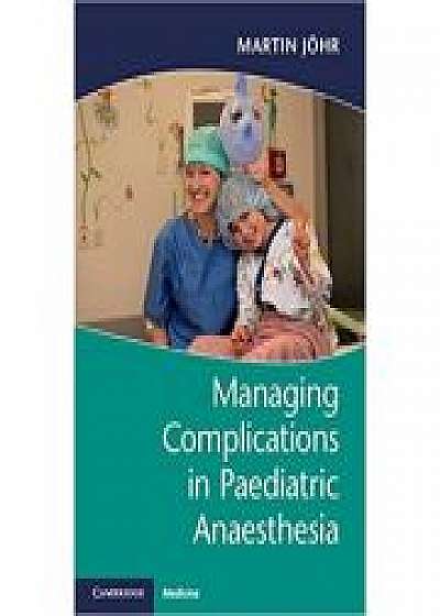 Coperta cărții Managing Complications in Paediatric Anaesthesia