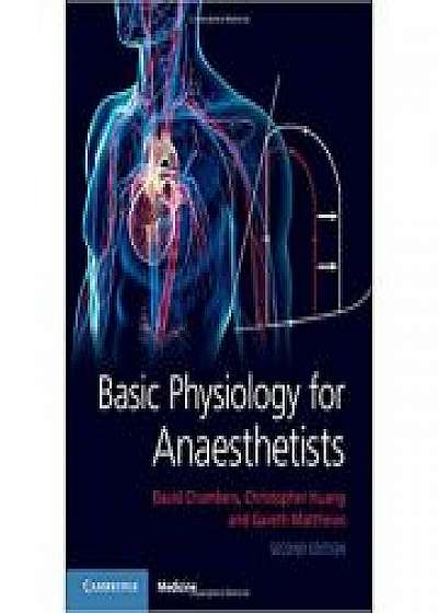 Coperta cărții Basic Physiology for Anaesthetists, Christopher Huang, Gareth Matthews de David Chambers