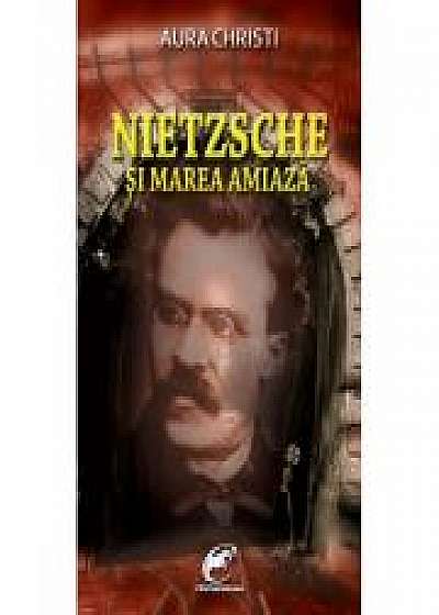 Nietzsche si Marea Amiaza