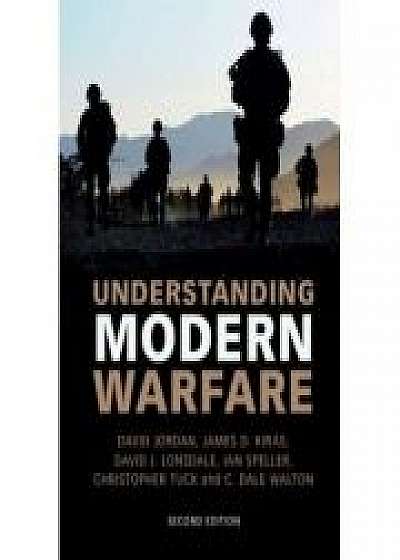 Understanding Modern Warfare, James D. Kiras, David J. Lonsdale, Ian Speller, Christopher Tuck, C. Dale Walton