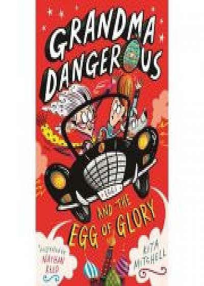 Grandma Dangerous and the Egg of Glory