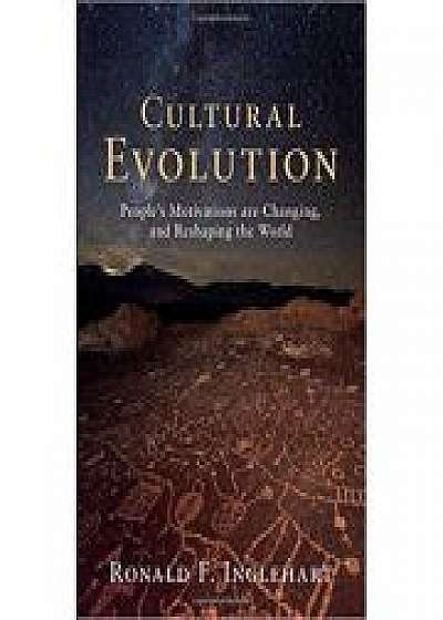 Cultural Evolution: People's Motivations are Changing, and Reshaping the World