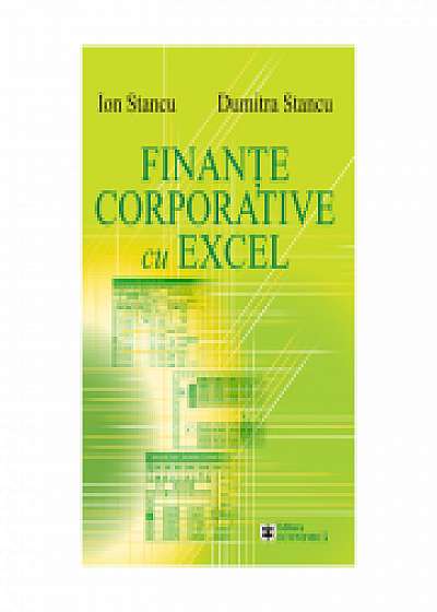 Finante corporative cu Excel - Dumitra Stancu, Ion Stancu