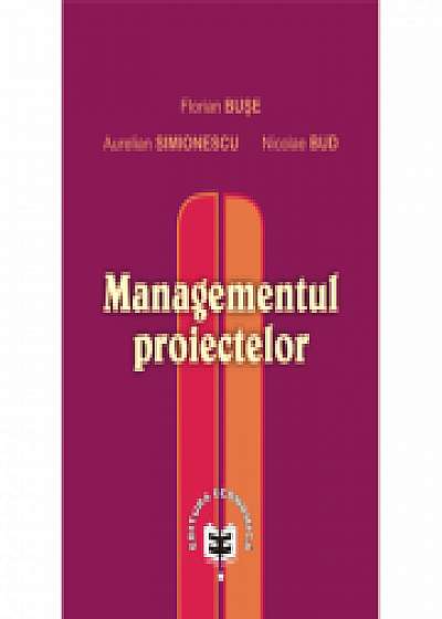 Managementul proiectelor - Florian Buse, Aurelian Simionescu, Nicolae Bud