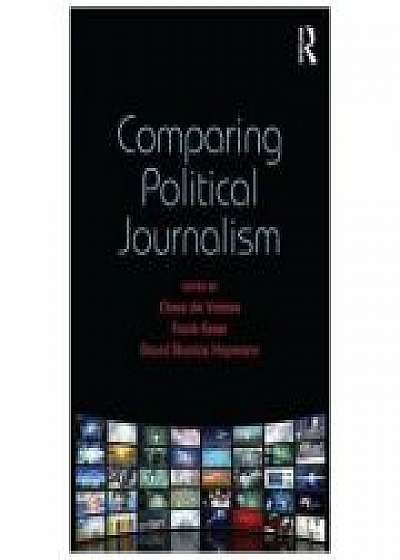 Coperta cărții Comparing Political Journalism, Frank Esser, David Nicolas Hopmann de Claes De Vreese