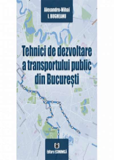 Tehnici de dezvoltare a transportului public din Bucuresti