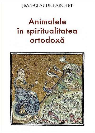 Animalele în spiritualitatea ortodoxă