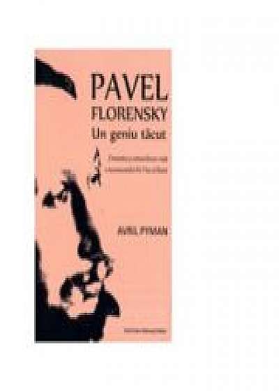 Coperta cărții Pavel Florenski. Un geniu tacut. Dramatica si extraordinara viata a necunoscutului Da Vinci al Rusiei
