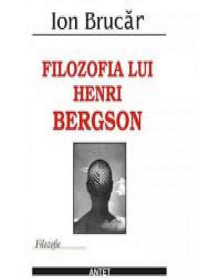 Coperta cărții Filozofia lui Henri Bergson – Ion Brucar