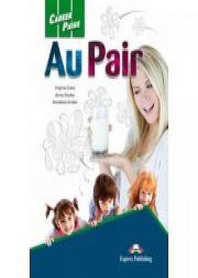 Coperta cărții Curs limba engleza Career Paths Au Pair Manualul elevului cu cross-platform app. de Virginia Evans