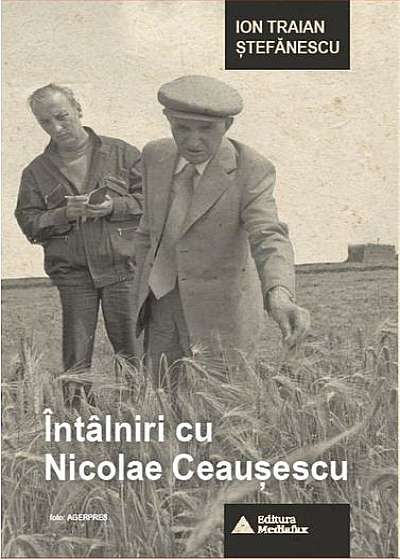 Întâlniri cu Nicolae Ceaușescu