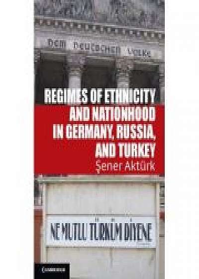 Coperta cărții Regimes of Ethnicity and Nationhood in Germany, Russia, and Turkey