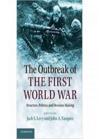 The Outbreak of the First World War: Structure, Politics, and Decision-Making, John A. Vasquez