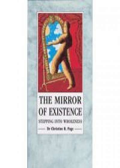 The Mirror of Existence. Stepping into Wholeness
