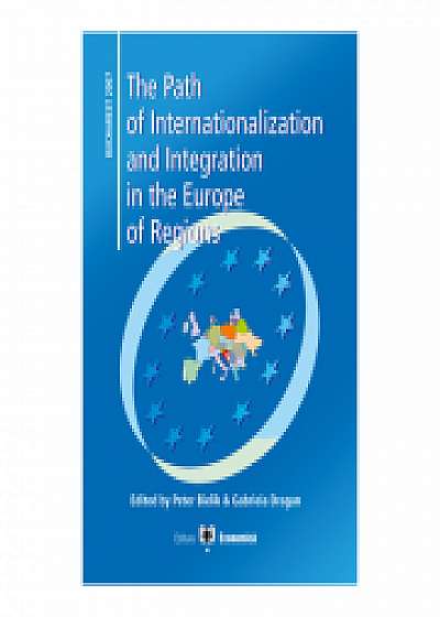The Path of Internationalization and Integration in the Europe of Regions, Gabriela Dragan