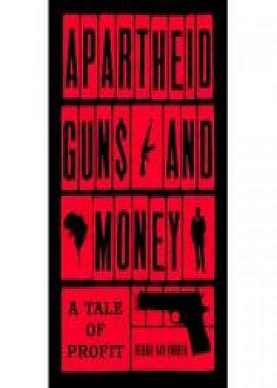 Coperta cărții Apartheid Guns and Money de Hennie Van Vuuren