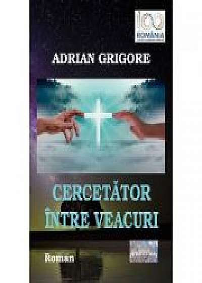 Coperta cărții Cercetator intre veacuri