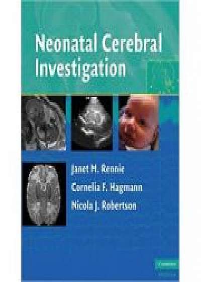 Neonatal Cerebral Investigation, Cornelia F. Hagmann, Nicola J. Robertson