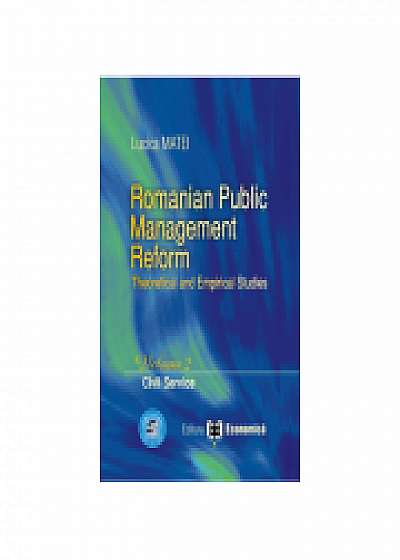 Romanian Public Management Reform. Theoretical and empirical studies. Volume 2. Civil service