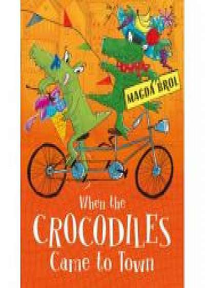 Coperta cărții When the Crocodiles Came to Town de Magda Brol