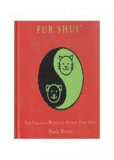 Fur Shui. The fabulous world of animal feng shui