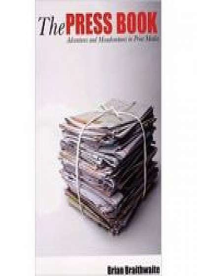 Coperta cărții The Press Book. Adventures and Misadventures in Print Media de Brian Braithwaite Hale