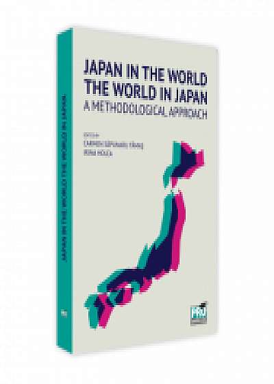 Japan in the World, the World in Japan. A Methodological Approach (limba engleza)