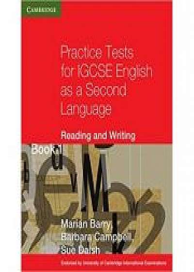 Practice Tests for IGCSE English as a Second Language Reading and Writing Book 1, Barbara Campbell, Sue Daish