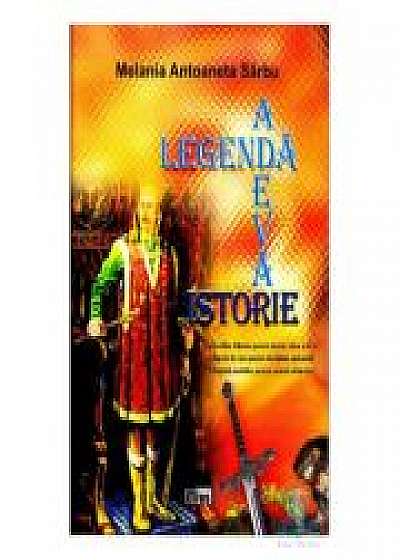 Legenda - Adevar - Istorie
