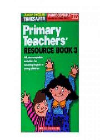 Coperta cărții Primary Teachers' Resource Book 3 de Karen Gray