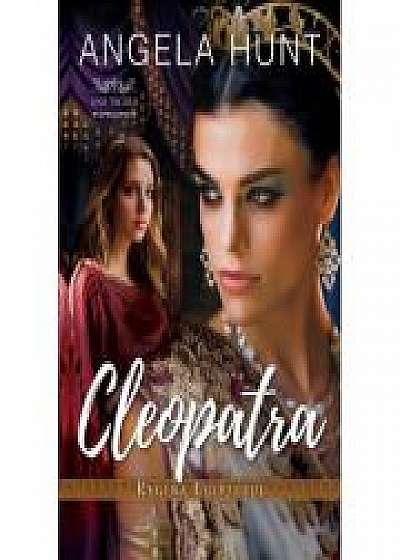 Cleopatra - Regina Egiptului (seria Anii Tacerii)