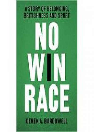 No Win Race: A Story of Belonging, Britishness and Sport