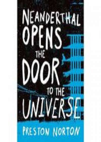 Neanderthal Opens The Door To The Universe